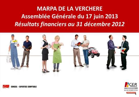 MARPA DE LA VERCHERE Assemblée Générale du 17 juin 2013 Résultats financiers au 31 décembre 2012.