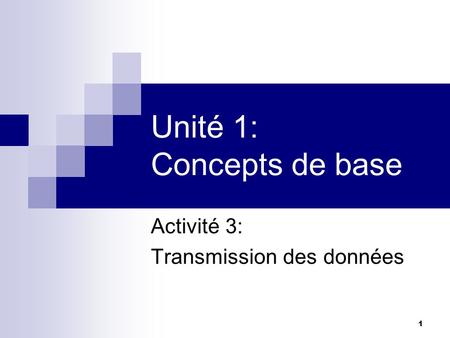 Unité 1: Concepts de base