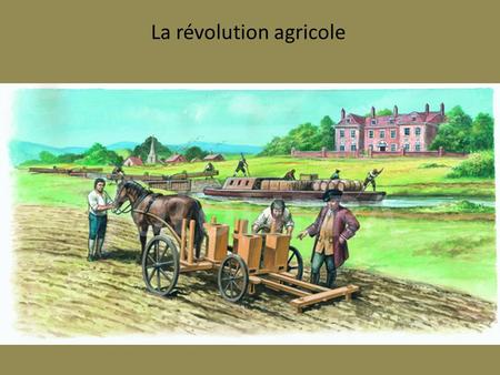 La révolution agricole