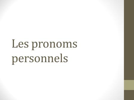 Les pronoms personnels