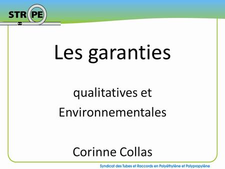 Les garanties qualitatives et Environnementales Corinne Collas.