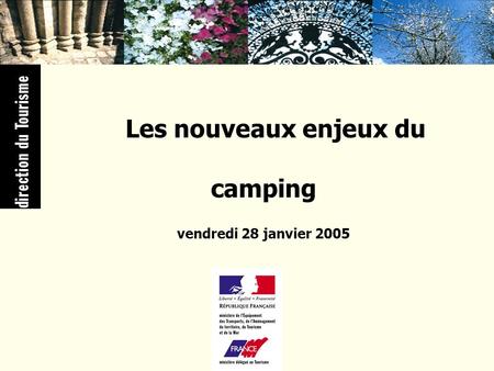 Les nouveaux enjeux du camping vendredi 28 janvier 2005.