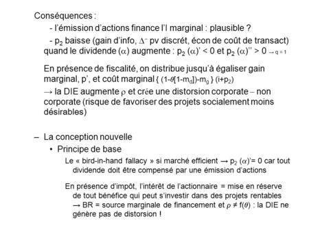 Conséquences : - l’émission d’actions finance l’I marginal : plausible ? - p 2 baisse (gain d’info,   pv discrét, écon de coût de transact) quand le.