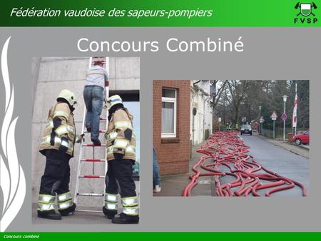 Concours combiné Fédération vaudoise des sapeurs-pompiers Concours Combiné.
