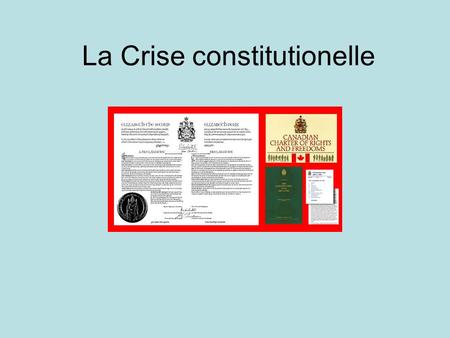 La Crise constitutionelle. La route vers l’autonomie L’Acte de L’Amérique du Nord britannique – 1867 La bataille pour la Crète de Vimy – 1917 L’affaire.
