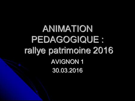 ANIMATION PEDAGOGIQUE : rallye patrimoine 2016