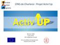Vers une politique de migration plus intégrée, grâce au FAMI Réunion FAMI 9 juin 2016 SPP Intégration Sociale CPAS de Charleroi : Projet Activ’Up.