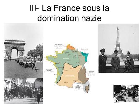 III- La France sous la domination nazie