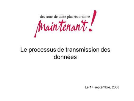 Le processus de transmission des données Le 17 septembre, 2008.