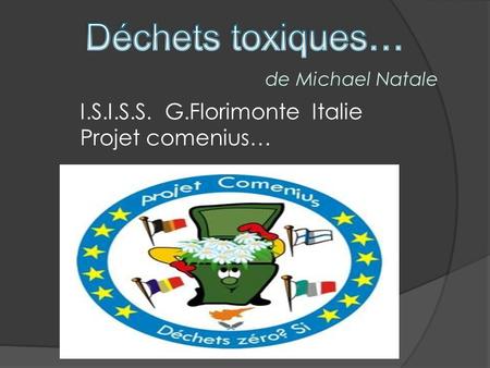 I.S.I.S.S. G.Florimonte Italie Projet comenius… de Michael Natale.