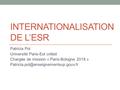 INTERNATIONALISATION DE L’ESR Patricia Pol Université Paris-Est créteil Chargée de mission « Paris-Bologne 2018 »