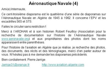 Aéronautique Navale (4) Ami(e) Internaute, Ce cent-troisième diaporama est le quatrième d’une série de diaporamas sur l’Aéronautique Navale en Algérie.