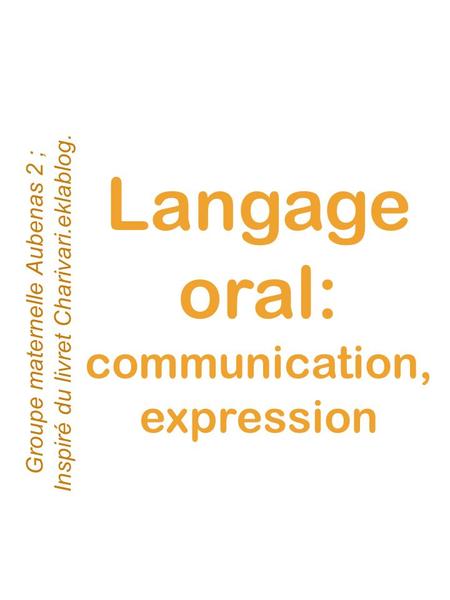 Langage oral: communication, expression
