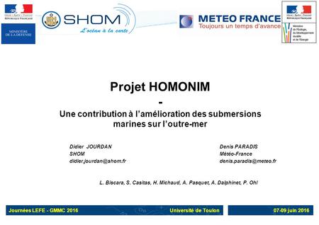 07-09 juin 2016Journées LEFE - GMMC 2016 Université de Toulon Projet HOMONIM - Une contribution à l’amélioration des submersions marines sur l’outre-mer.