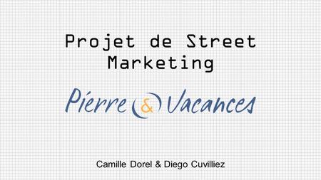 Projet de Street Marketing Camille Dorel & Diego Cuvilliez.