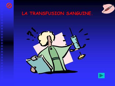 LA TRANSFUSION SANGUINE.