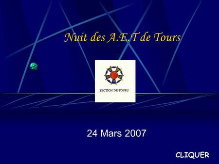 Nuit des A.E.T de Tours 24 Mars 2007 CLIQUER.
