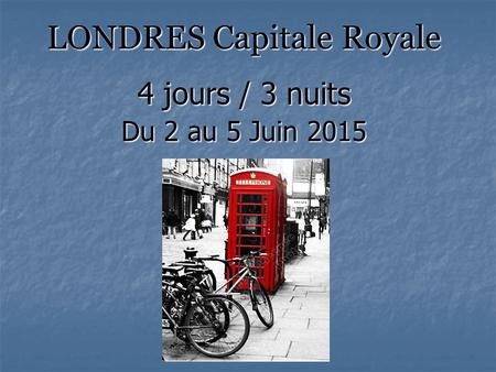 LONDRES Capitale Royale