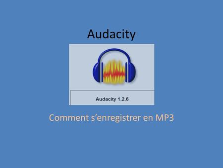 Audacity Comment senregistrer en MP3. Écran de démarrage Microphone doit être sélectionné Vérifier aussi les niveaux sonores.