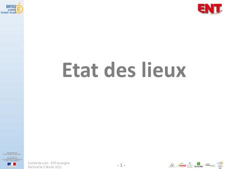Etat des lieux Comité de suivi - ENT Auvergne Rectorat le 3 février 2011.