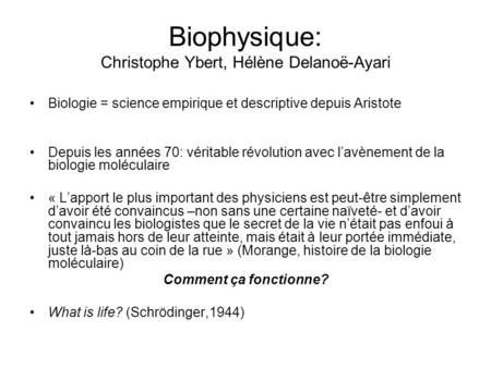 Biophysique: Christophe Ybert, Hélène Delanoë-Ayari