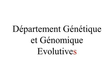 Département Génétique et Génomique Evolutives