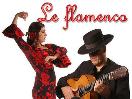 Le flamenco est issu d’une tradition qui remonte à la plus haute antiquité.
