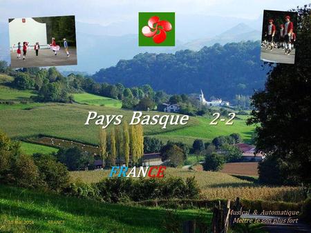 Pays Basque 2-2 FRANCE Musical & Automatique . Mettre le son plus fort