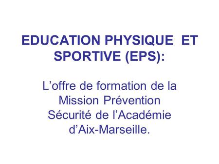 EDUCATION PHYSIQUE ET SPORTIVE (EPS):
