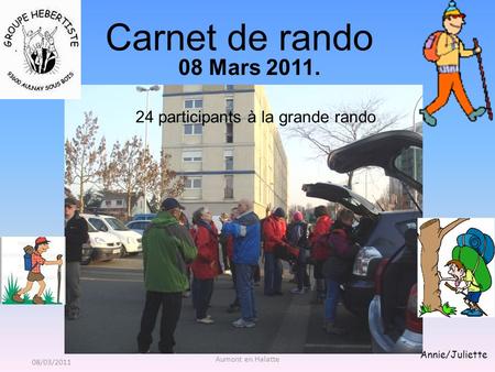 Aumont en Halatte Annie/Juliette Carnet de rando 08 Mars 2011. 08/03/2011 24 participants à la grande rando.