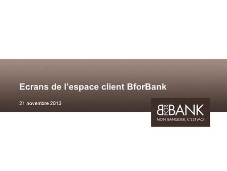 Ecrans de lespace client BforBank 21 novembre 2013.