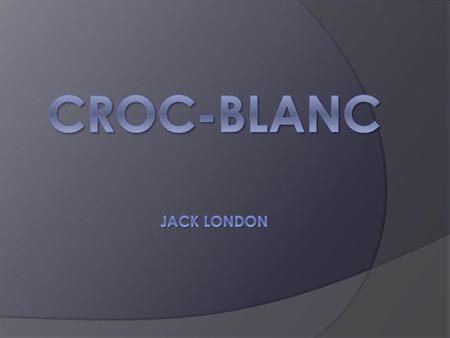 CROC-BLANC Jack London