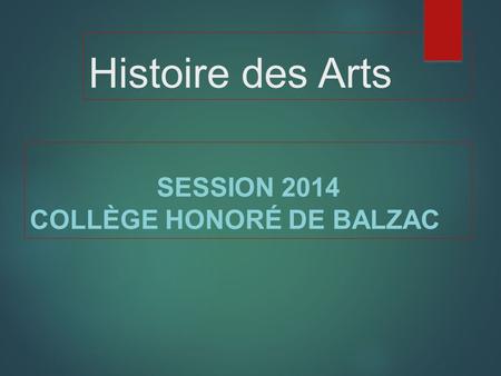 SESSION 2014 COLLÈGE HONORÉ DE BALZAC