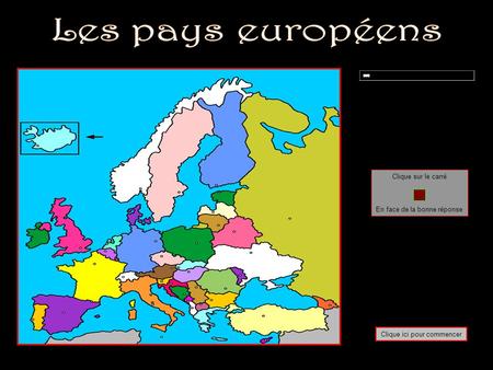 Les pays européens Clique sur le carré En face de la bonne réponse