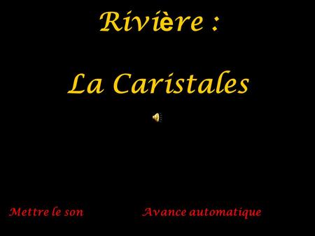 Rivi è re : La Caristales Mettre le son Avance automatique.