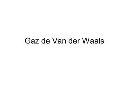 Gaz de Van der Waals.