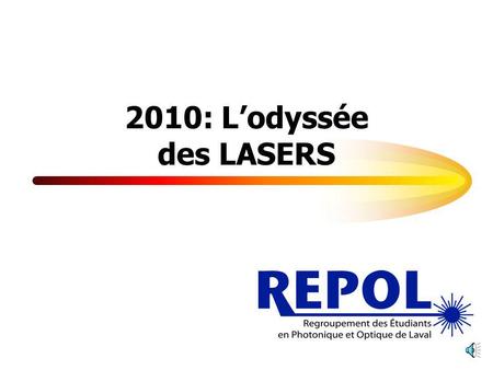 2010: L’odyssée des LASERS.