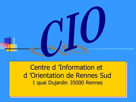 Centre d ’Information et d ’Orientation de Rennes Sud