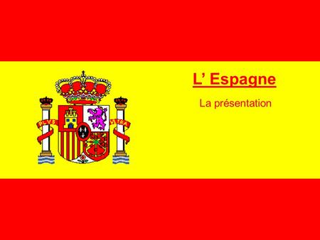 L’ Espagne La présentation.