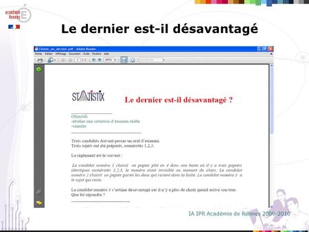 IA IPR Académie de Rennes 2009-2010 Le dernier est-il désavantagé.