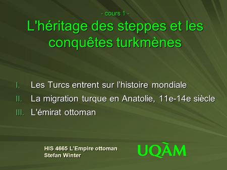 - cours 1 - L'héritage des steppes et les conquêtes turkmènes