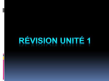 Révision Unité 1.