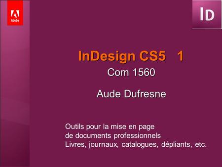 InDesign CS5 1 Com 1560 Aude Dufresne