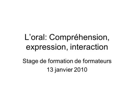 L’oral: Compréhension, expression, interaction