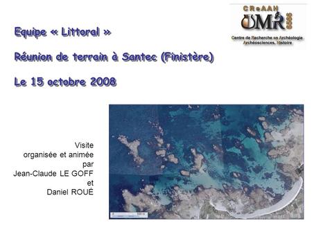 Réunion de terrain à Santec (Finistère) Le 15 octobre 2008