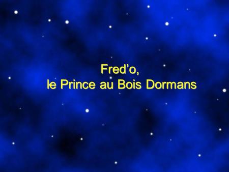 Fred’o, le Prince au Bois Dormans