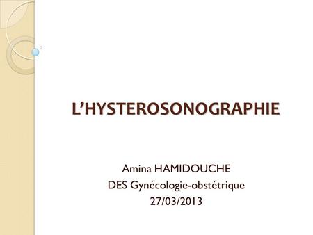 L’HYSTEROSONOGRAPHIE