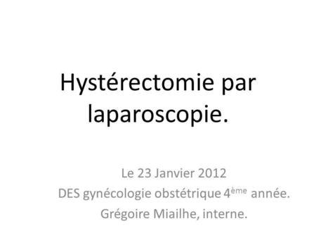 Hystérectomie par laparoscopie.
