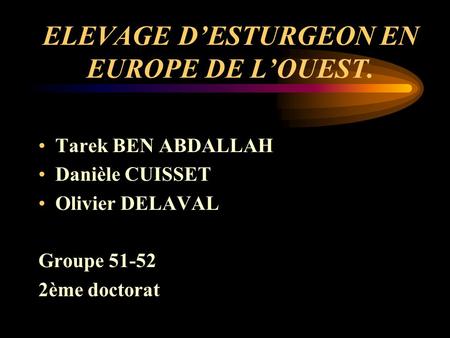 ELEVAGE D’ESTURGEON EN EUROPE DE L’OUEST.