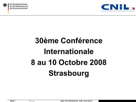 Seite 1 © ………  /  30ème Conférence Internationale 8 au 10 Octobre 2008 Strasbourg.
